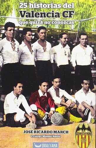 25 historias del Valencia CF que quizá no conozcas (Onze)