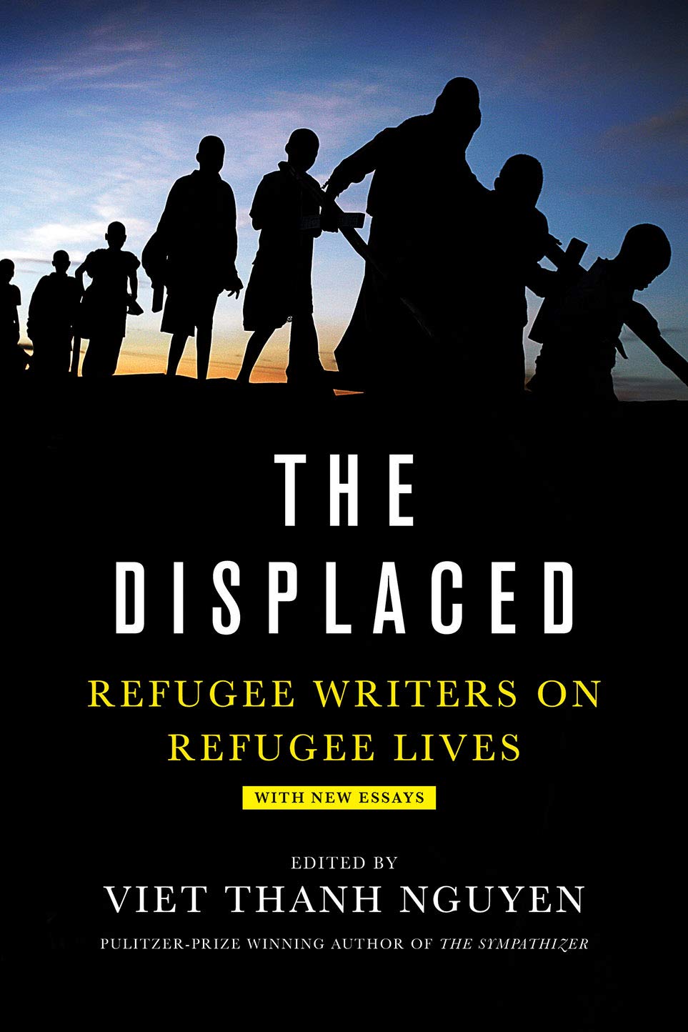 The Displaced Refugee Writers on Refugee Lives by Viet Nguyen (Paperback Book)