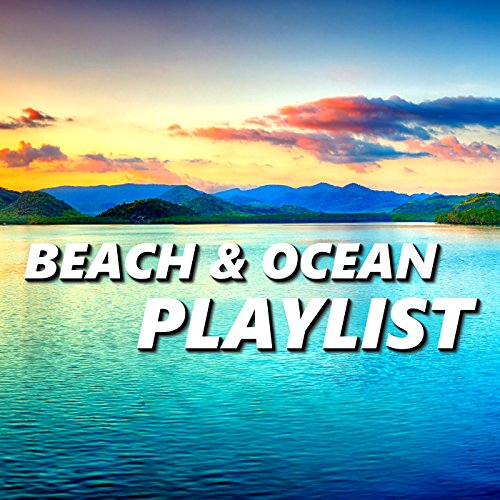 Beach & Ocean Playlist Beach & Ocean Playlist Digital Music