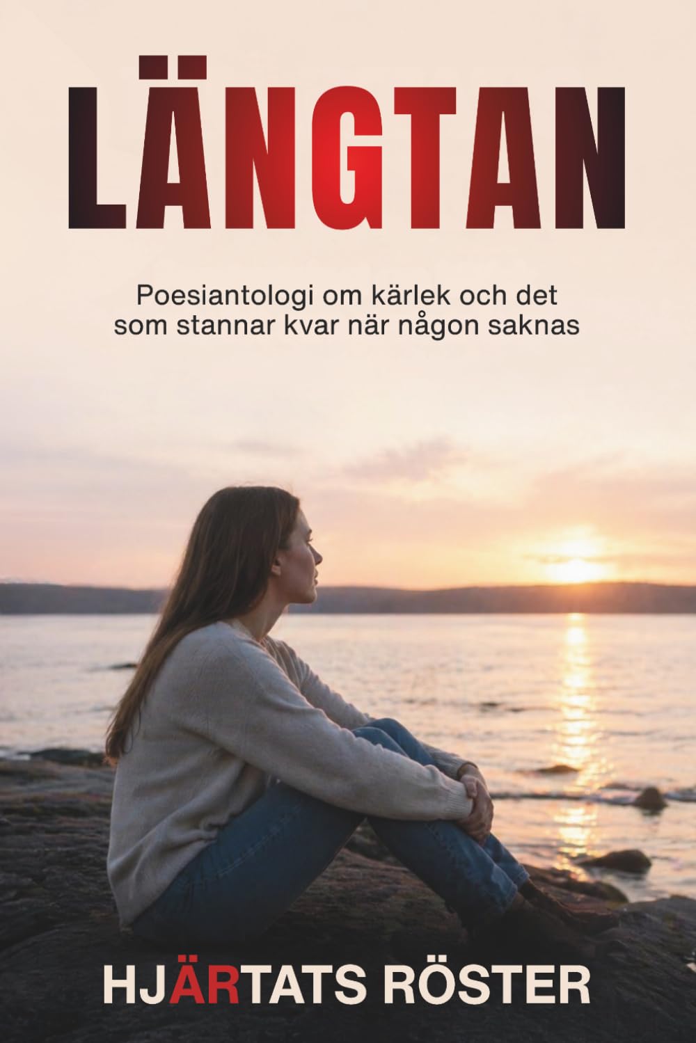 Längtan: Poesiantologi om kärlek och det som stannar kvar när någon saknas (HJÄRTATS RÖSTER)