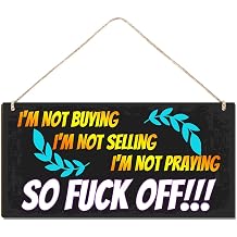 Welcome Sign Funny Porch Signs Outdoor I'm Not Buying I'm Not Selling I'm Not Praying House Warming Gift Funny Wreaths Decorations Rustic Farmhouse Wall Pediments Art Decor12 x 6 Inch
