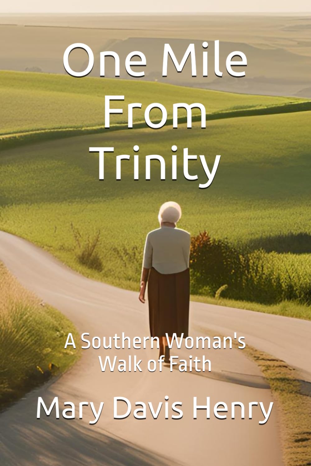 One Mile From Trinity: A Southern Woman's Walk of Faith