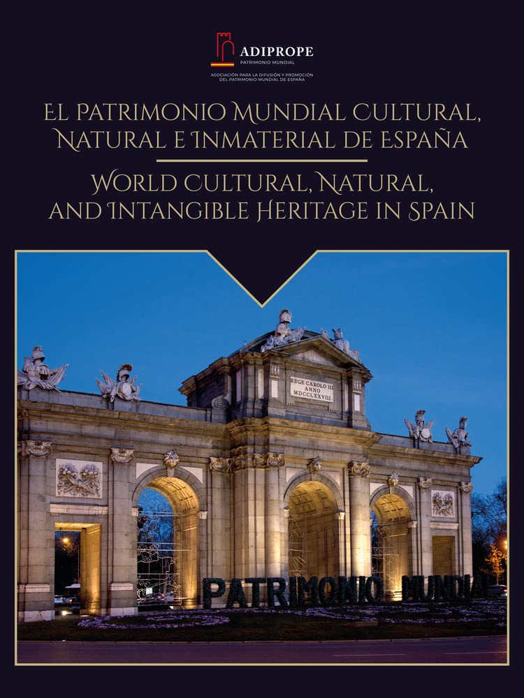 Patrimonio mundial cultural, natural e inmaterial de Espana: Cultural and natural world heritage in Spain - 9788448634667