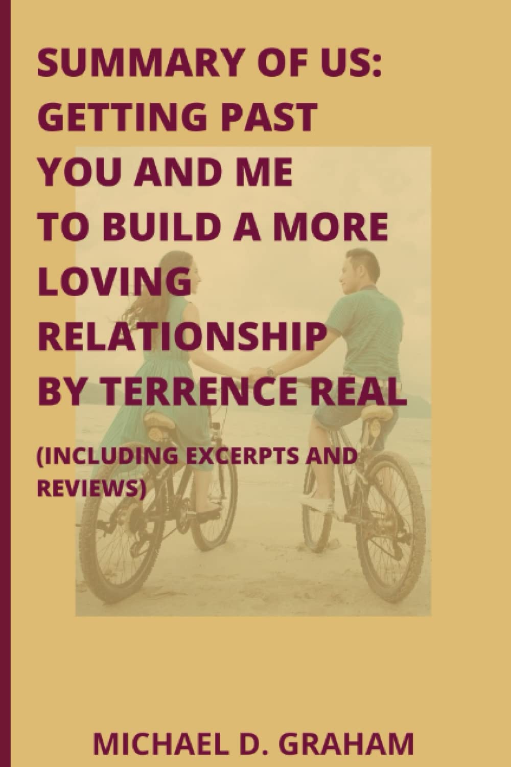 SUMMARY OF US: GETTING PAST YOU AND ME TO BUILD A MORE LOVING RELATIONSHIP BY TERRENCE REAL