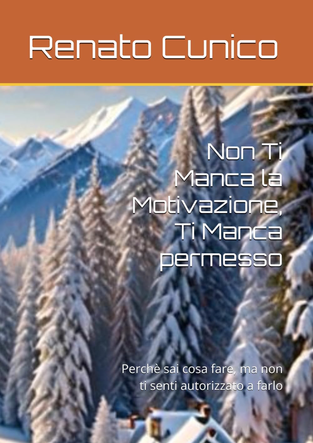 Non Ti Manca la Motivazione, Ti Manca permesso: Perchè sai cosa fare, ma non ti senti autorizzato a farlo