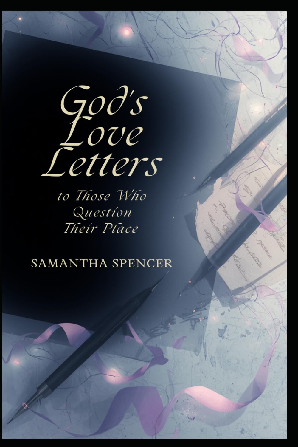 God's Love Letters: to Those Who Question Their Place