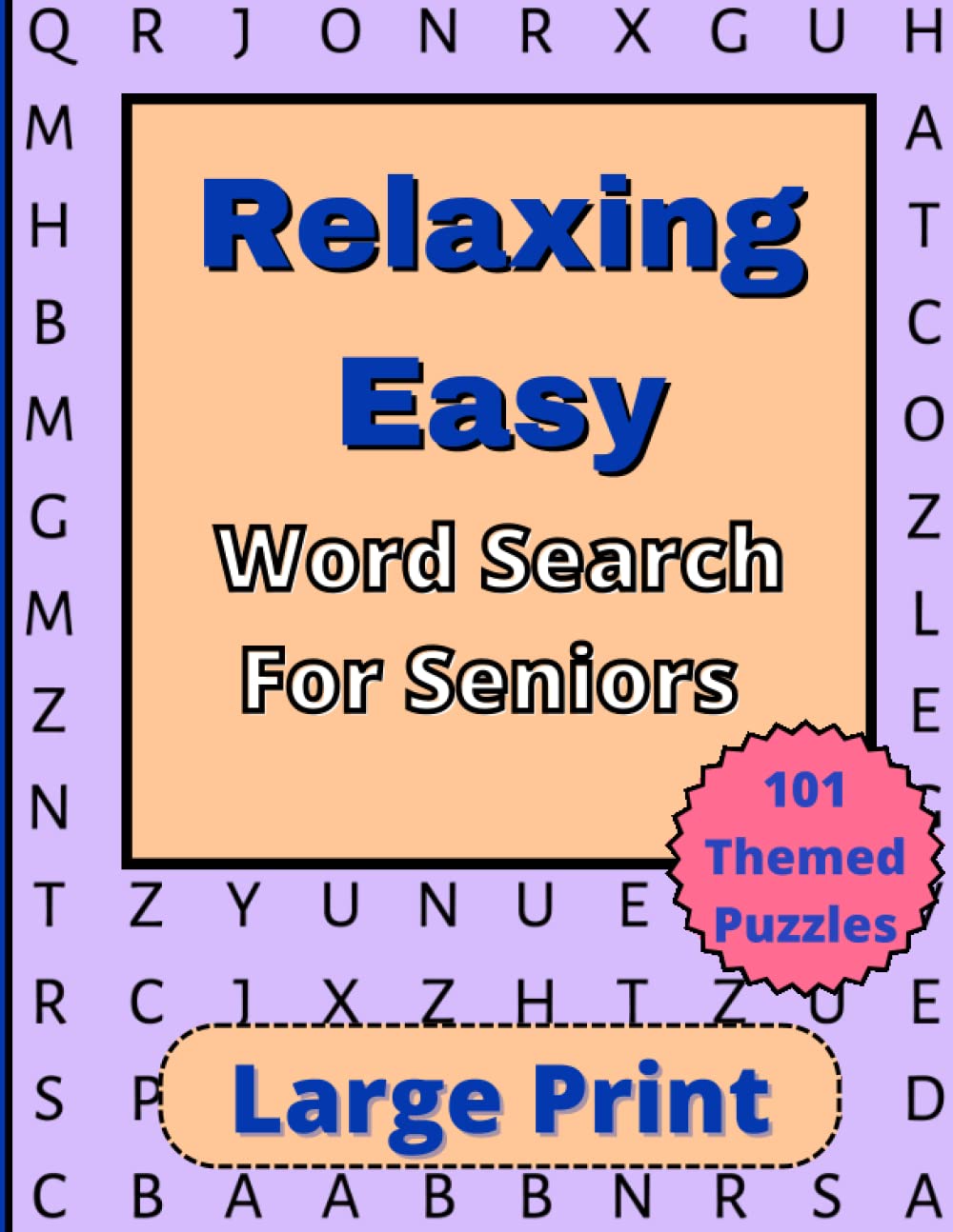 Relaxing Easy Word Search for Seniors, Dementia and Alzheimer's Memory Puzzle Book, 101 Themed Word Activities