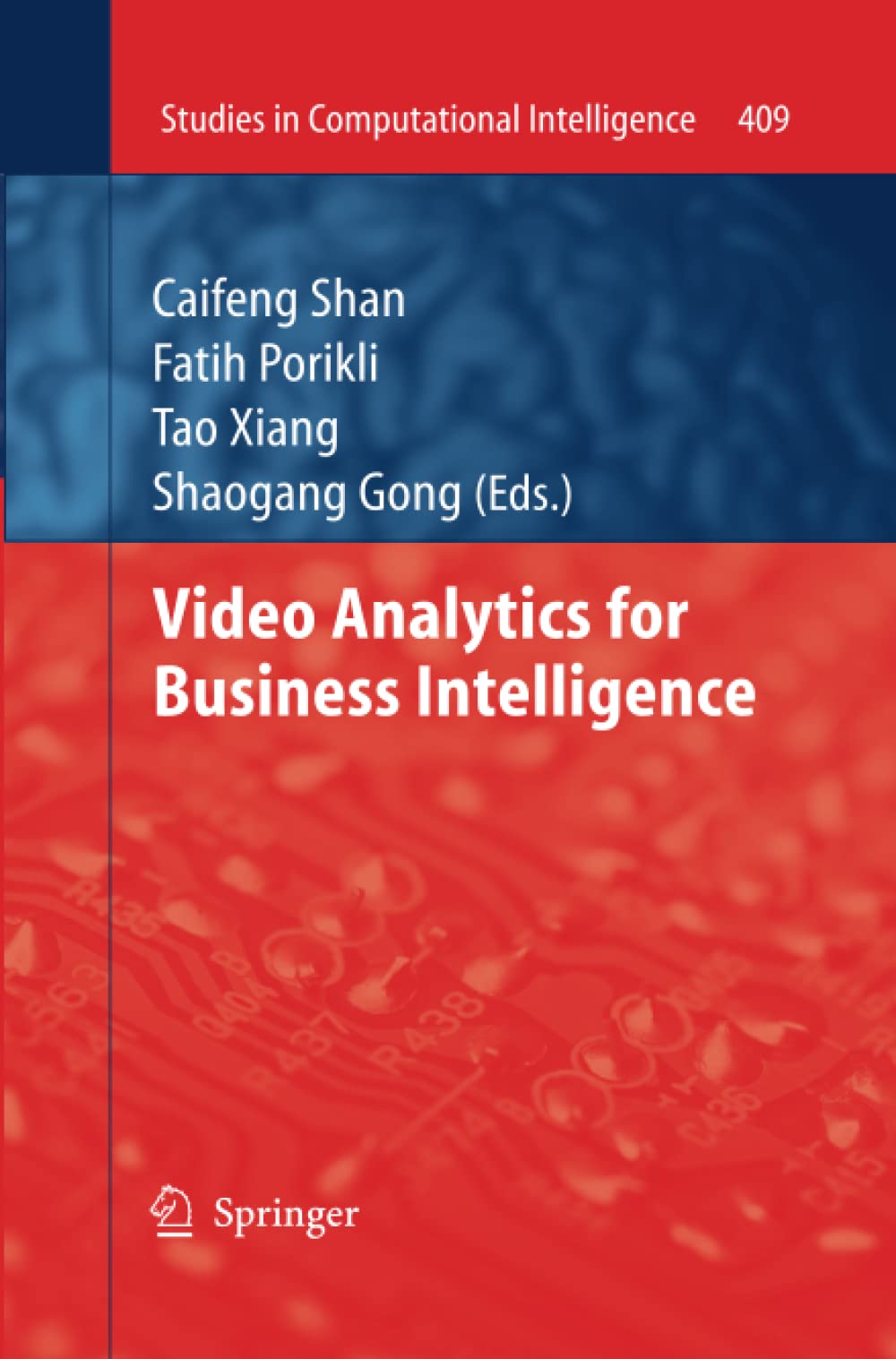 Video Analytics for Business Intelligence: 409 (Studies in Computational Intelligence)