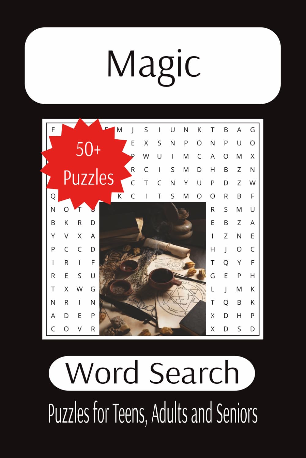 Magic Word Search: 55 Spellbinding Word Searches for Aspiring Wizards and Witches (The Ultimate Adult Word Search Library)
