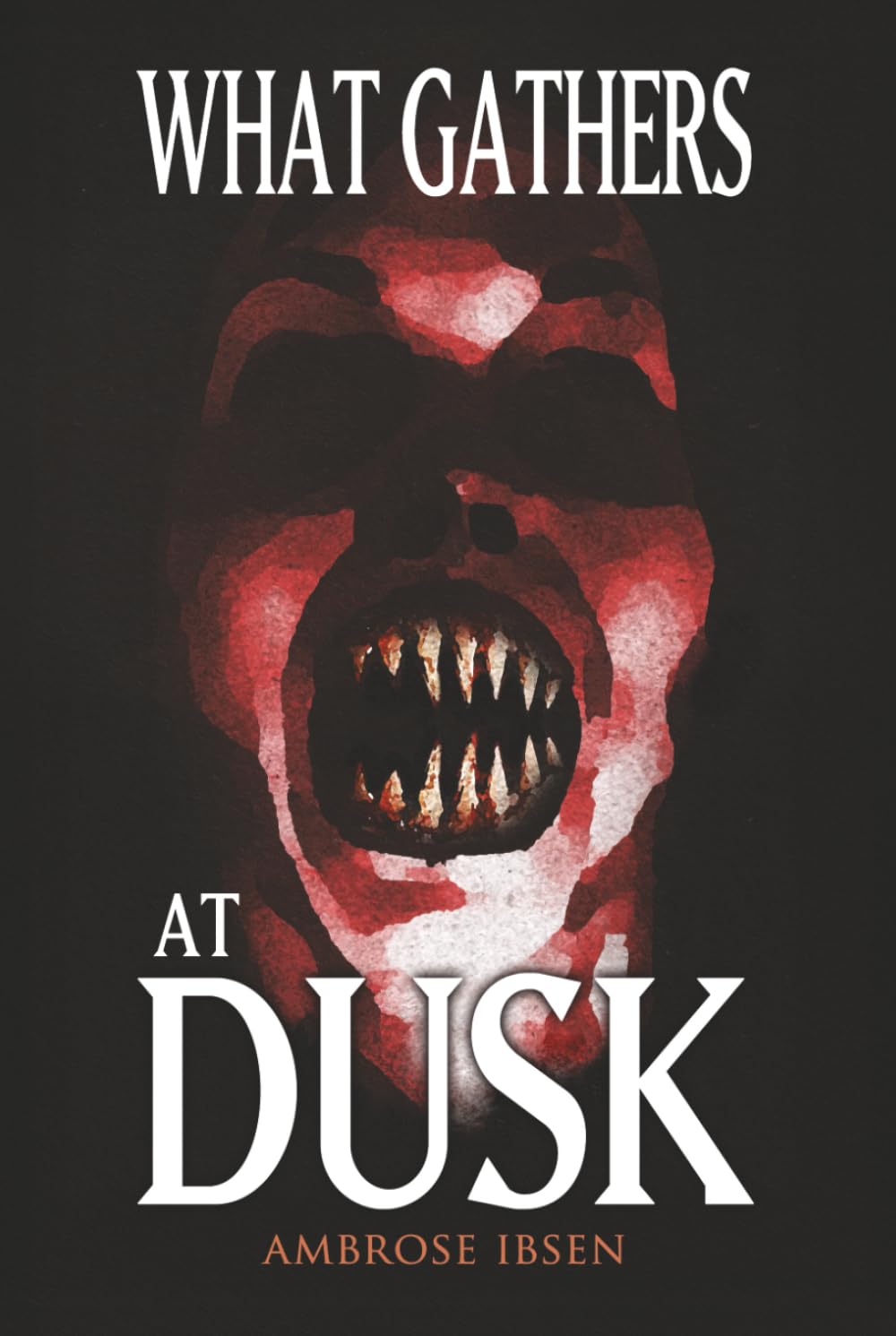What Gathers at Dusk: Haunting Tales of Horror and the Supernatural (The Black Door Collection: Modern Horror You Can’t Unread)