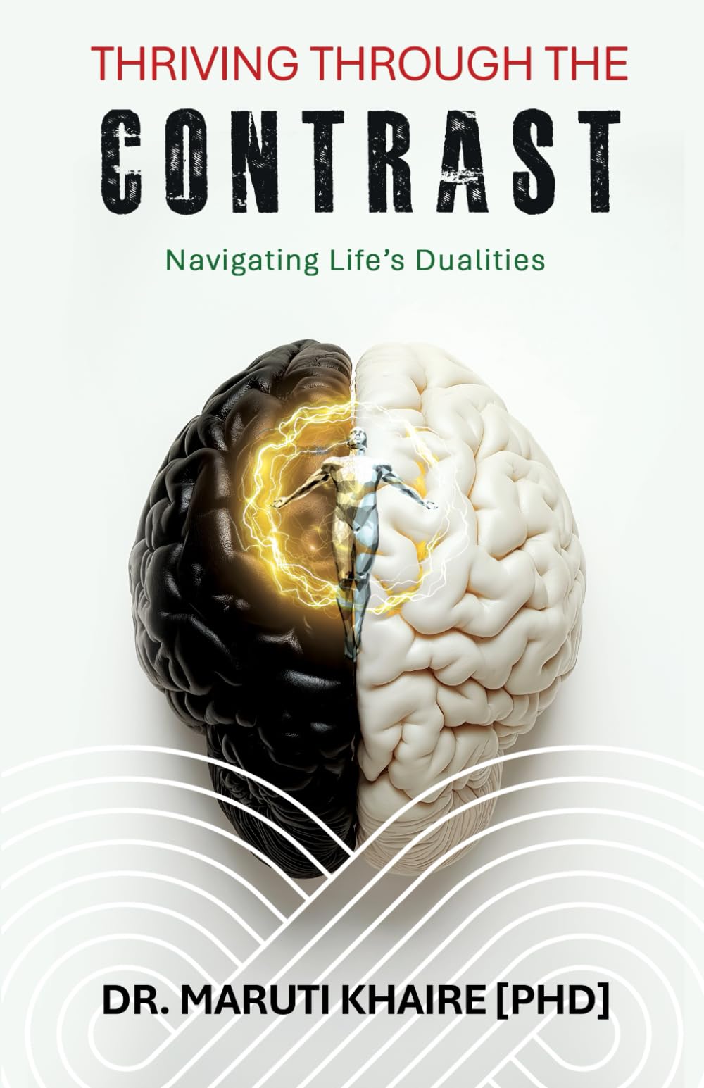 Thriving through the contrast: Navigating life's dualities