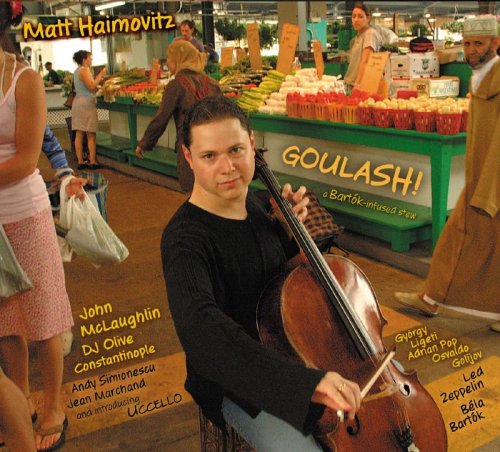 Matt Haimovitz Goulash