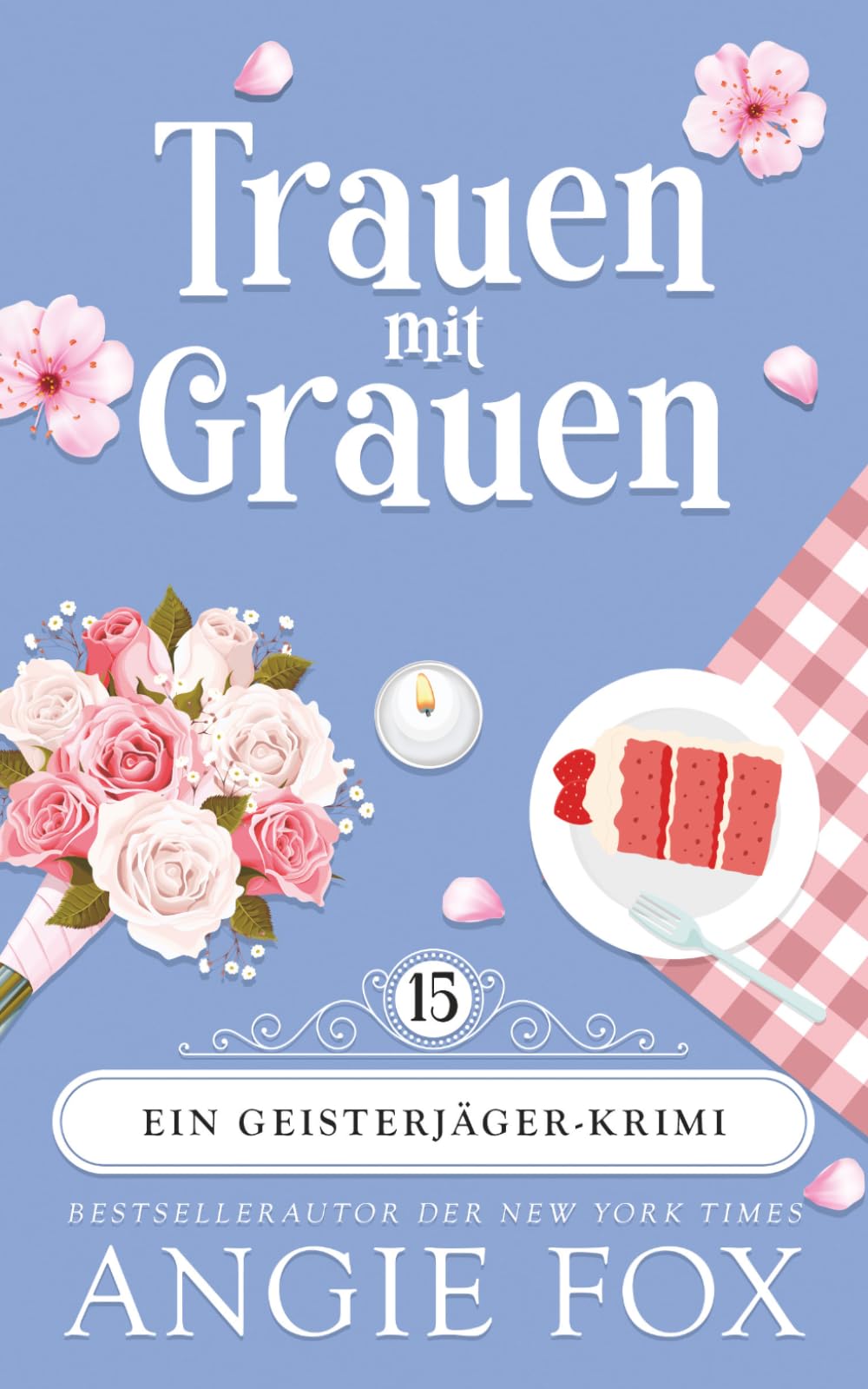 Trauen mit Grauen (Ein Geisterjäger-Krimi)