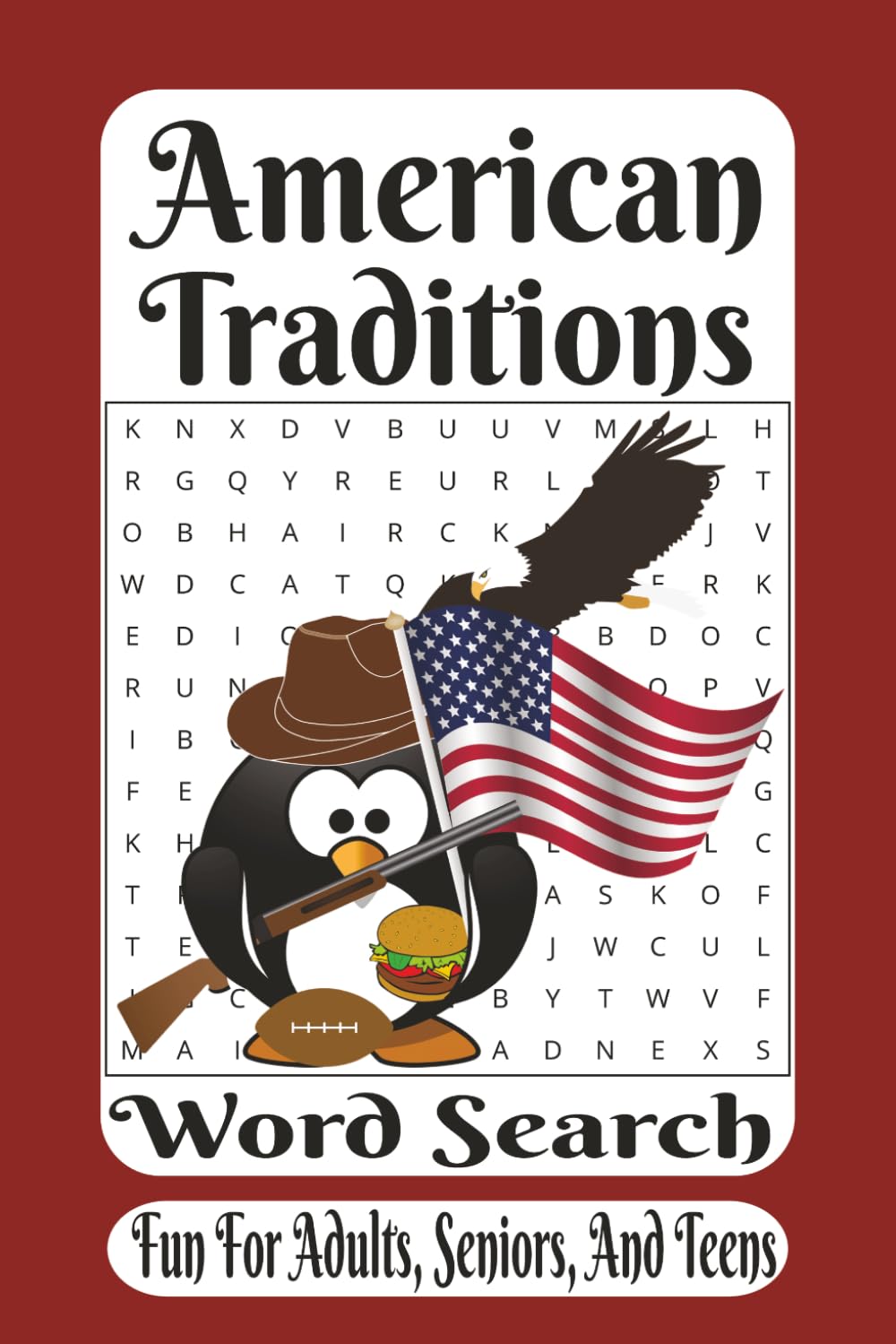 American Traditions Word Search: A Patriotic Puzzle Book Celebrating Classic Americana, Heritage, and Timeless U.S. Traditions (The American Heritage Word Search Series)