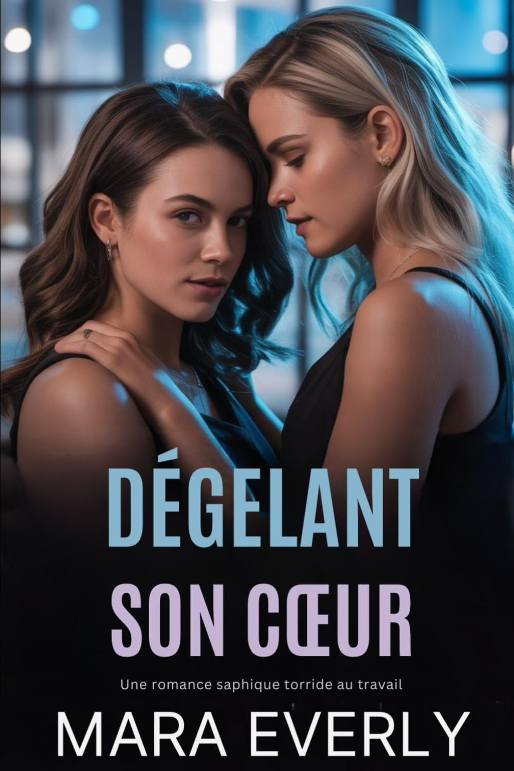 DÉGELANT SON CŒUR: Une romance saphique torride au travail