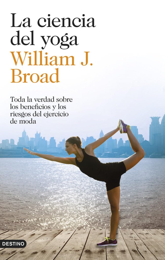 La ciencia del yoga: Toda la verdad sobre los beneficios y los riesgos del ejercicio de moda (Imago Mundi)
