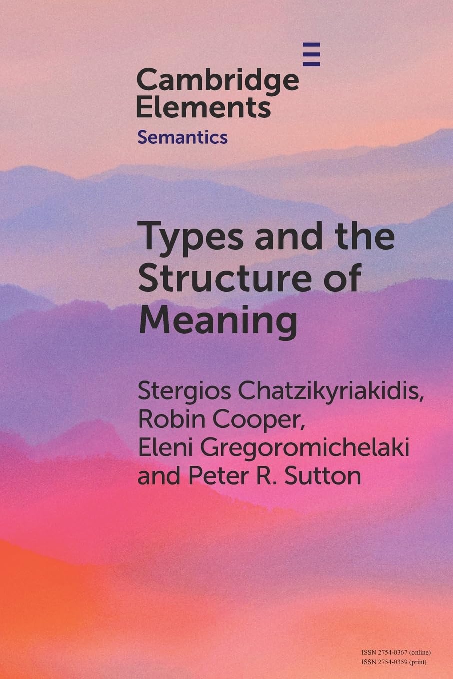 Types and the Structure of Meaning: Issues in Compositional and Lexical Semantics (Elements in Semantics)