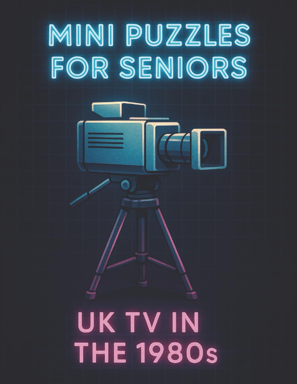 Mini Puzzles for Seniors: UK TV in the 1980s: Large Print Crossword Puzzles Celebrating Classic British Television Shows and Stars from the 1980s (Mini Puzzles for Seniors: UK TV Through the Decades)