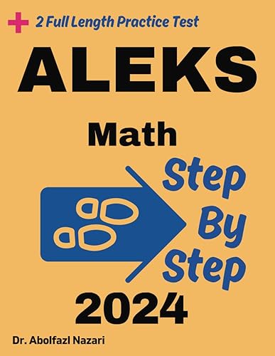 Step by Step Study Guide for ALEKS Math: 700 Steps to Learn All Topics of ALEKS Math Test Prep. Ultimate Tutor to Ace ALEKS Math + Two Full Length ... Rapid Reviews, Formula Sheets, Flash Cards)