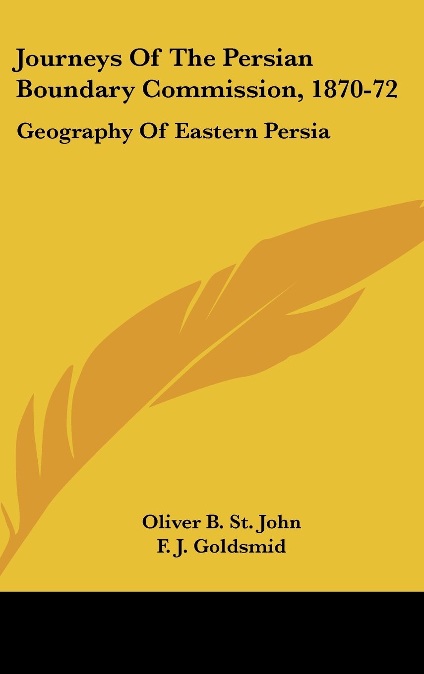 Journeys Of The Persian Boundary Commission, 1870-72: Geography Of Eastern Persia