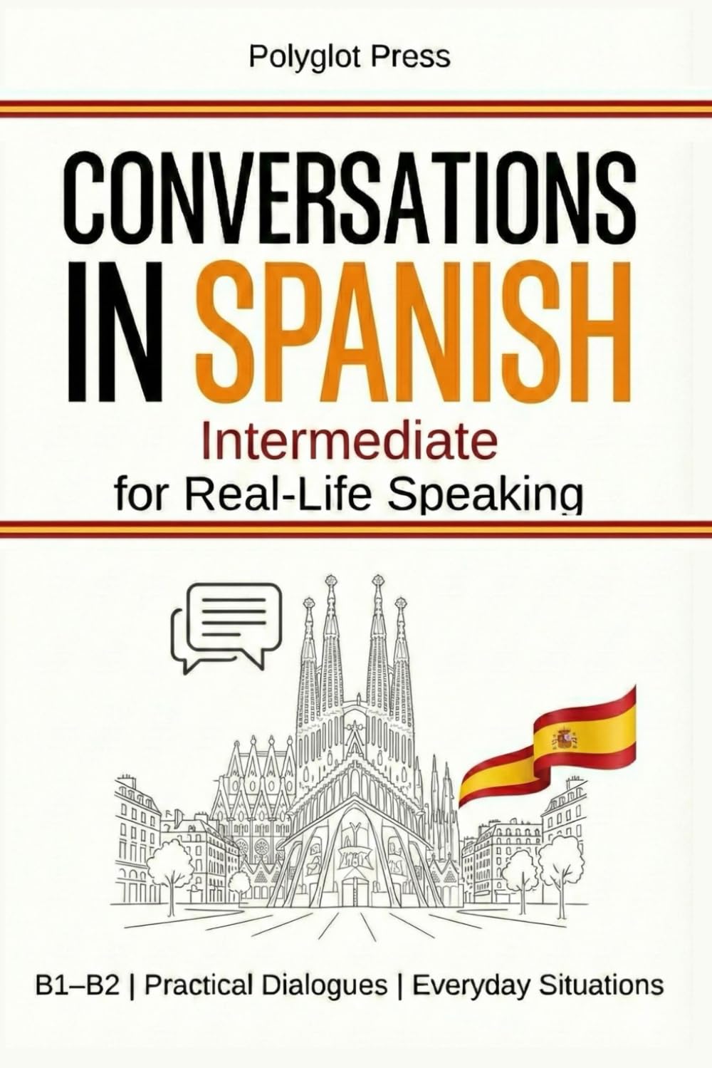 Conversations in Spanish for Intermediate: 50 Short Spanish Dialogues for Everyday Life – With Translations, Pronunciation & Questions.