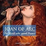 Cover of The Story of Joan of Arc, the Maid who Saved France