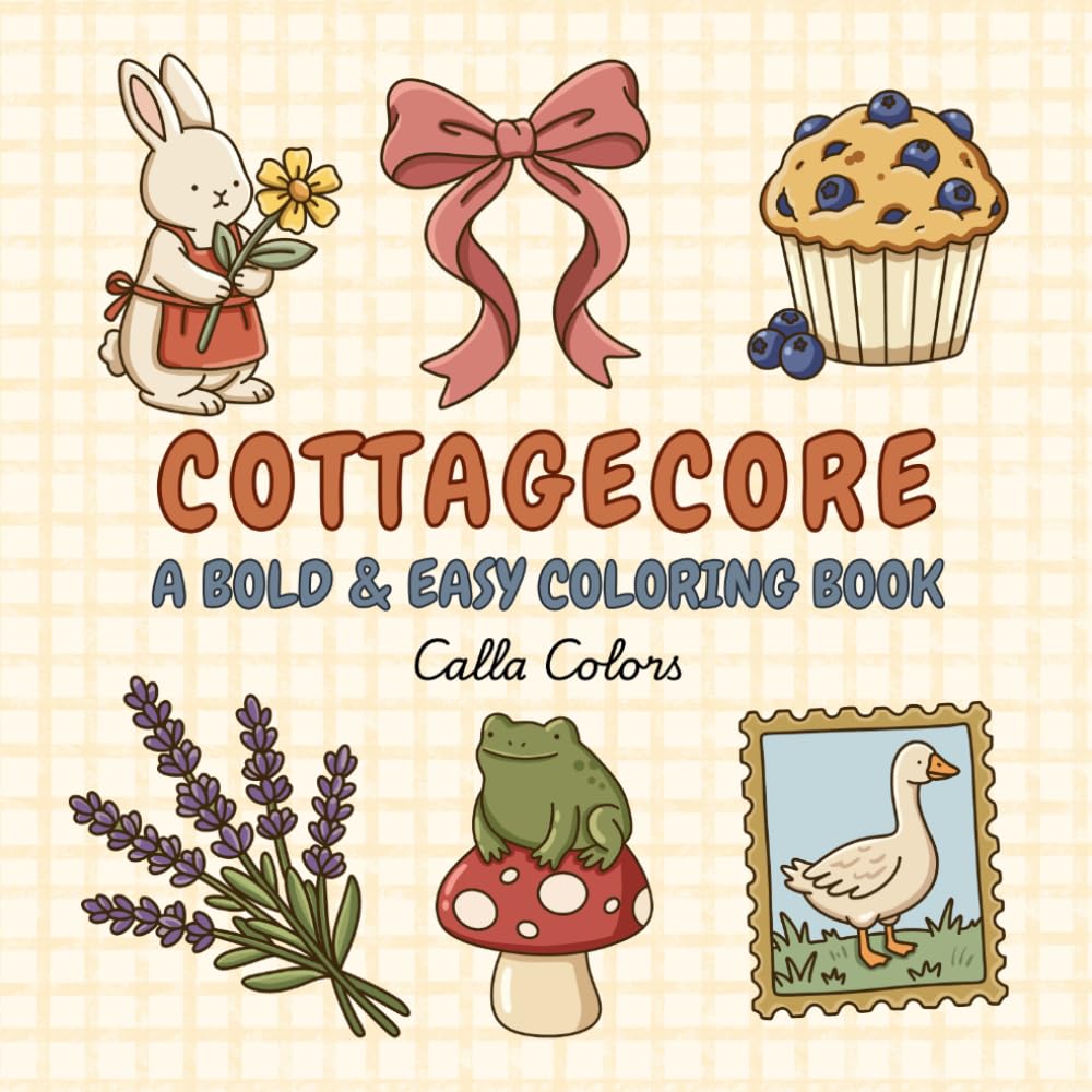 Cottagecore Coloring Book: Bold & Easy Cozy Designs for Adults and Kids (Bold & Easy Coloring Books)
