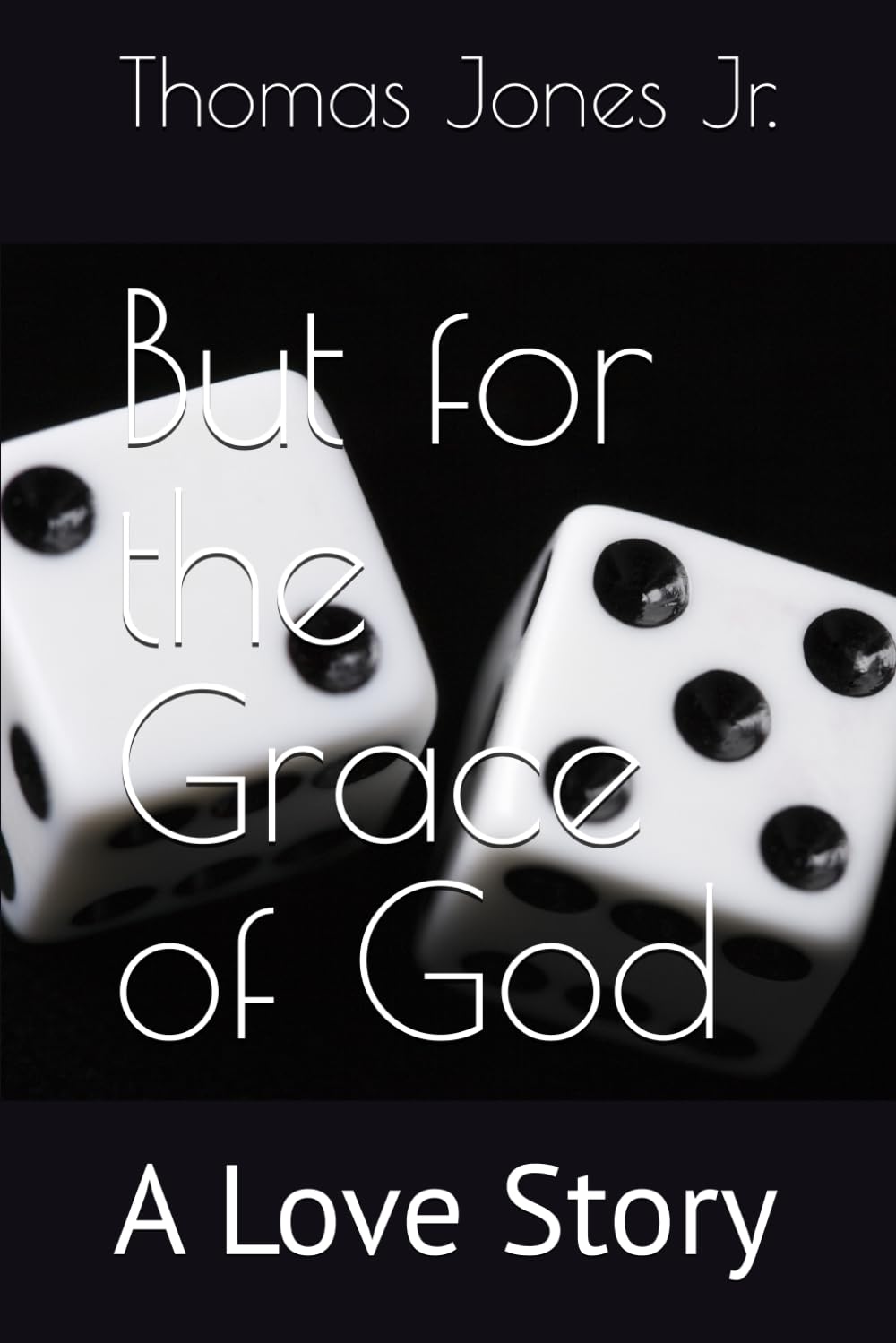 But for the Grace of God: A Love Story (Book One)