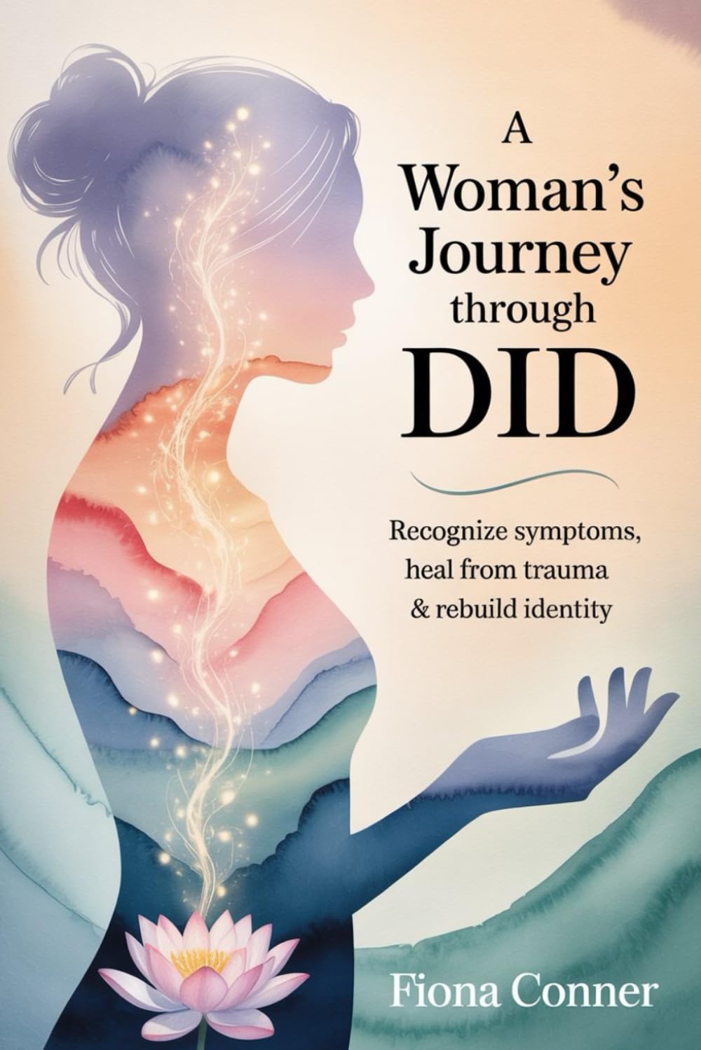 A Woman’s Journey Through DID: Recognize Symptoms, Heal from Trauma & Rebuild Identity