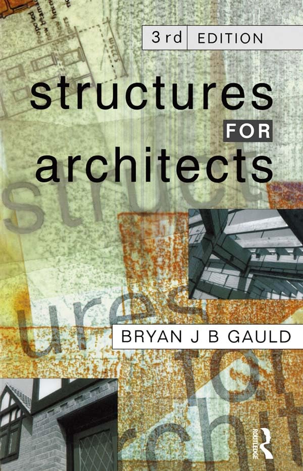 Structures for Architects comprendre la statique sans formules mathématiques