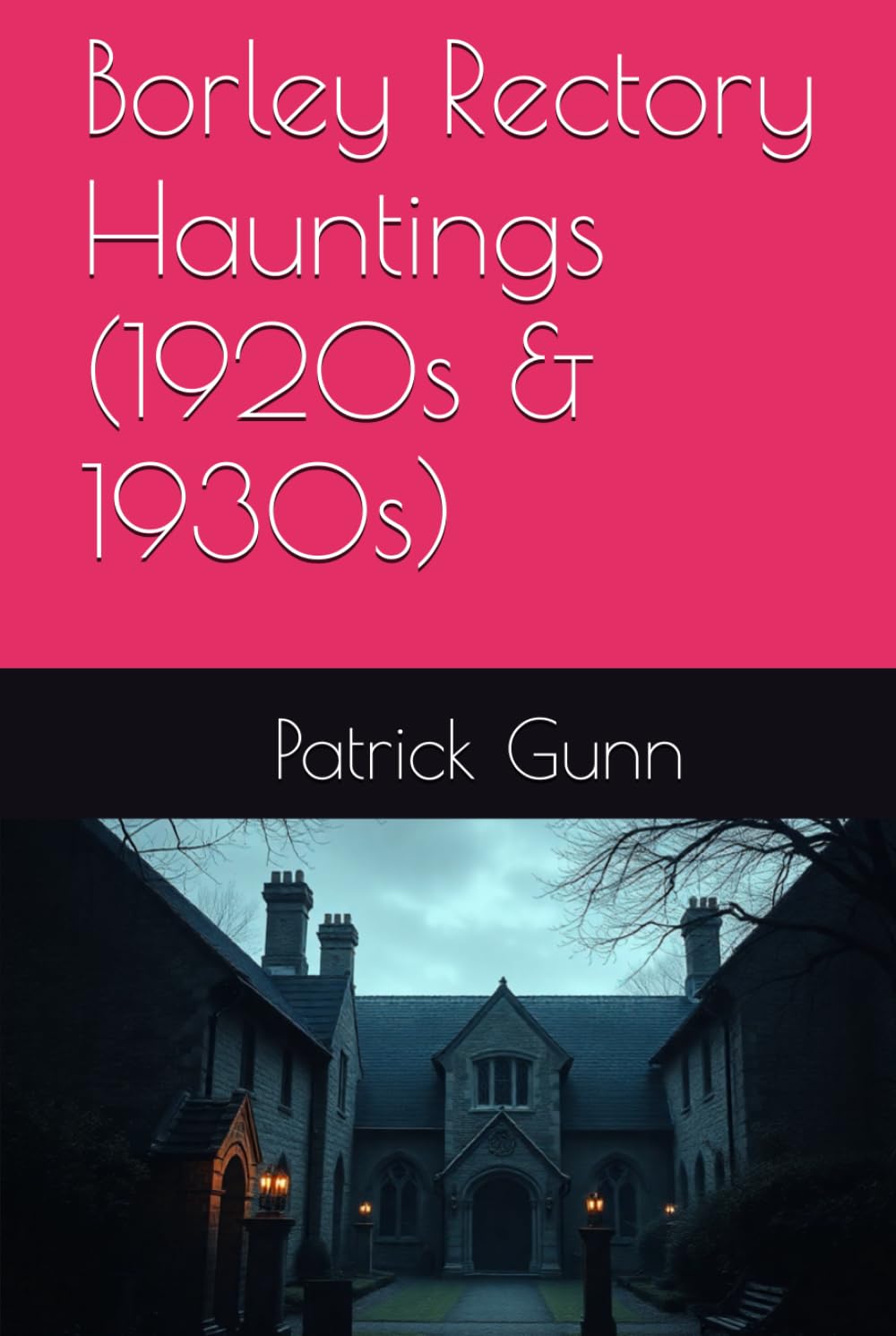 Borley Rectory Hauntings (1920s-1930s)