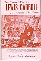 Tender Years: Lewis Carroll Around the North 0950431443 Book Cover