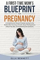 Vista 1 de A First-time Moms Blueprint for Pregnancy A Comprehensive, Research-Backed Journey for the Modern Mom Ensuring a Smooth, Stress-free Experience