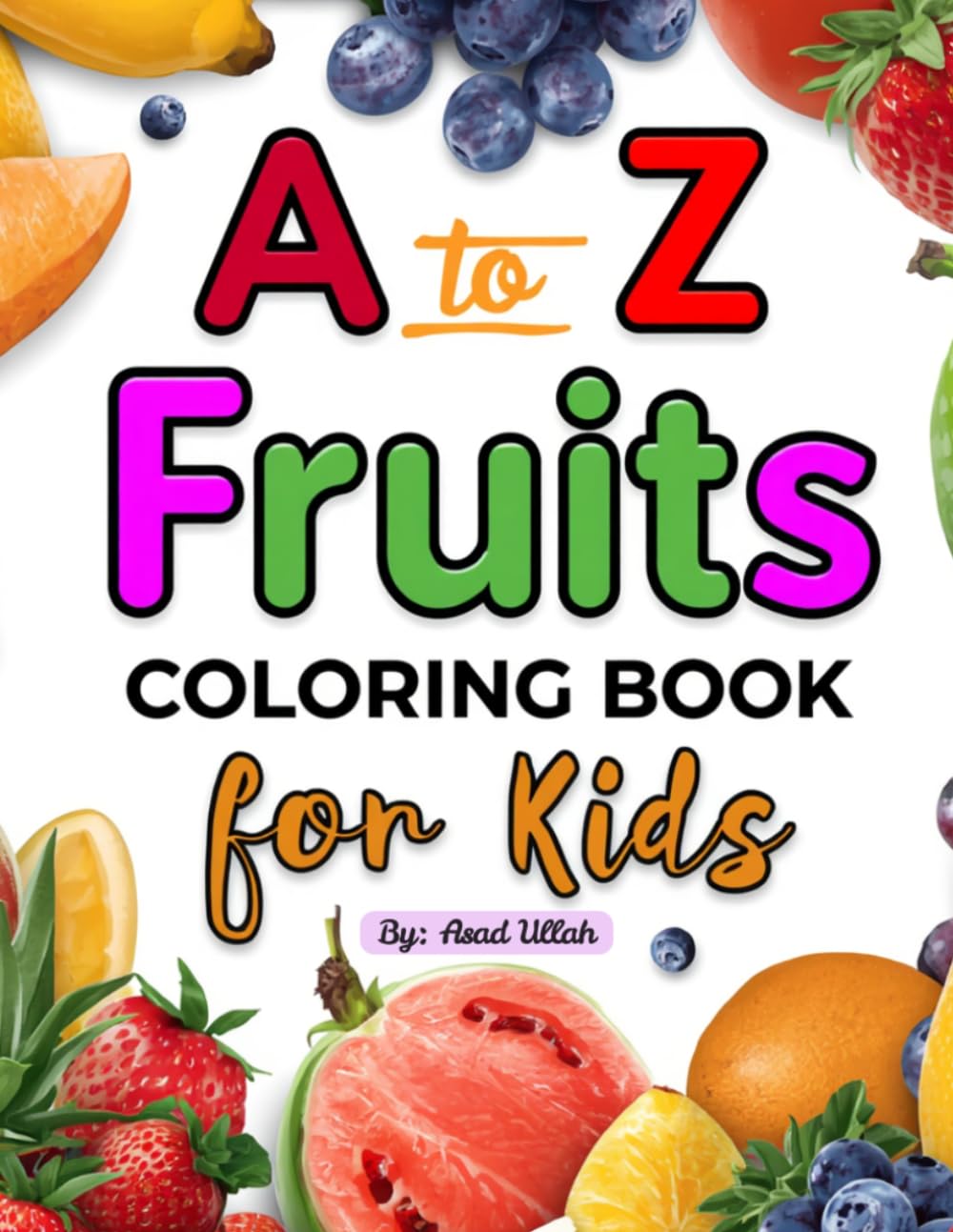 Little Artist A to Z Fruit Coloring Book for Kids: Fun And Easy Fruit Coloring pages for Kids Age 3-8