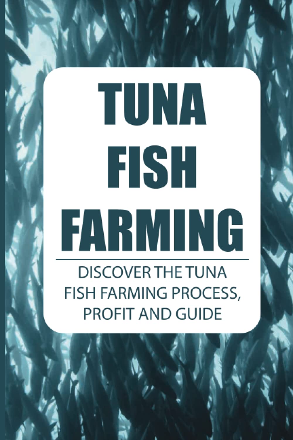 Buy Tuna Fish Farming Discover The Tuna Fish Farming Process, Profit