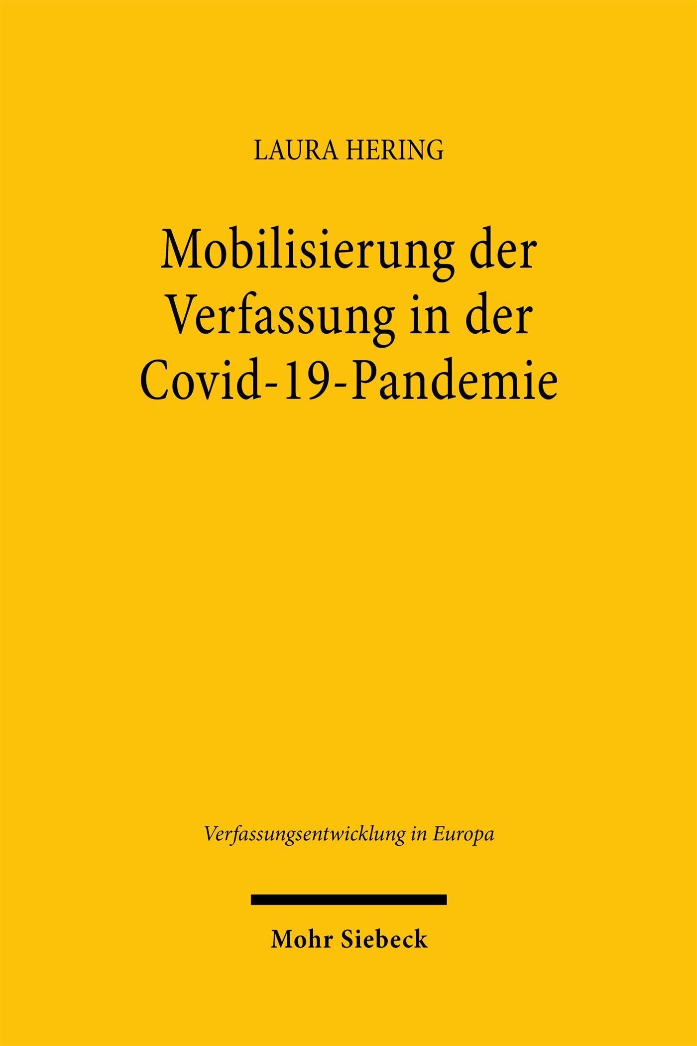 Mobilisierung der Verfassung in der Covid-19-Pandemie: Eine rechtsvergleichende Studie zu Deutschland und Italien (Verfassungsentwicklung in Europa)