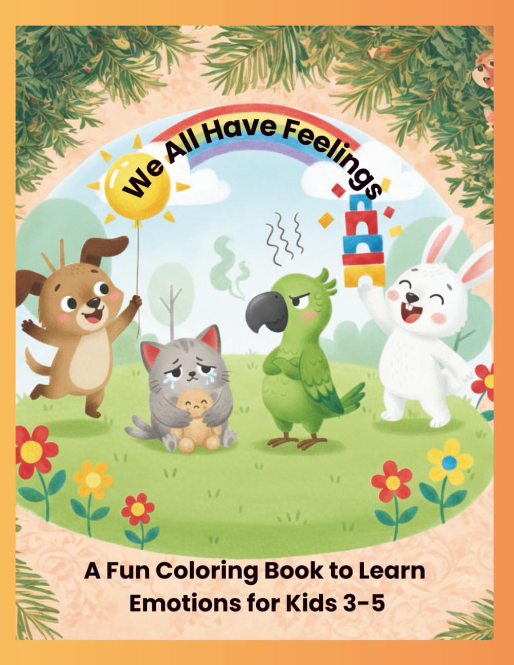 We All Have Feelings: A Fun Coloring Book to Learn Emotions for Kids 3-5