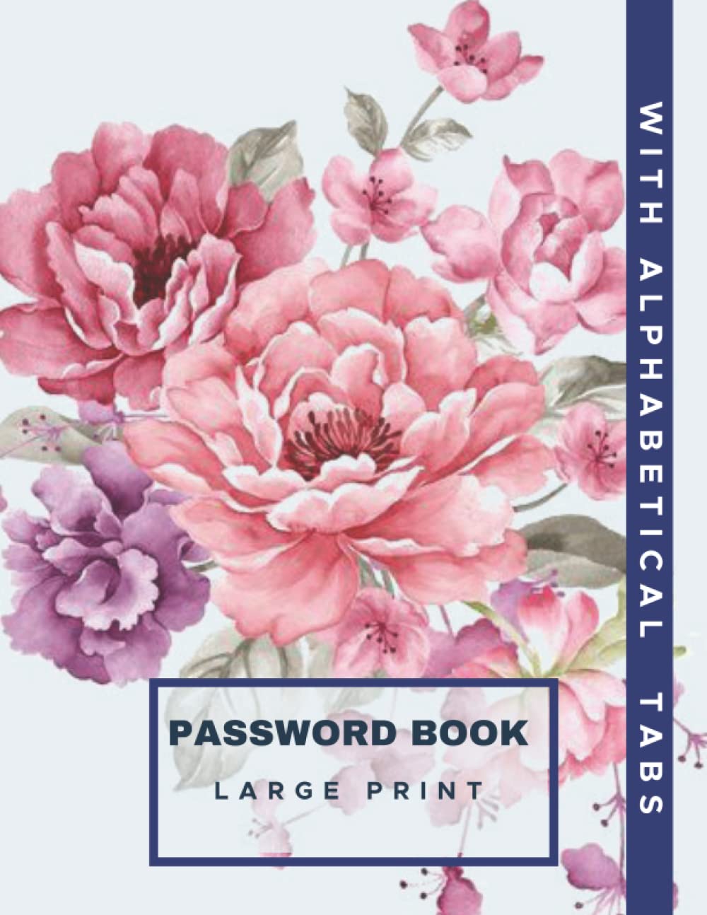 Password Book With Alphabetical Tabs: Internet Password Book, Large Print Username and Password Log Book with Tabs , For Seniors and the Vision Impaired