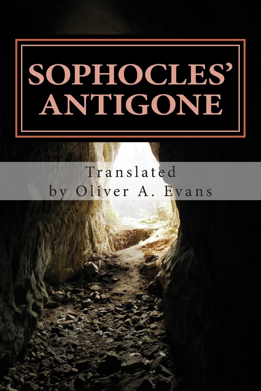Sophocles' Antigone: A New Translation for Today's Audiences and Readers: Volume 1 (Ancient Greek Theater Today)