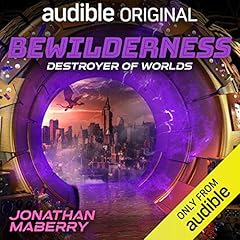 Bewilderness, Part Three: Destroyer of Worlds Titelbild