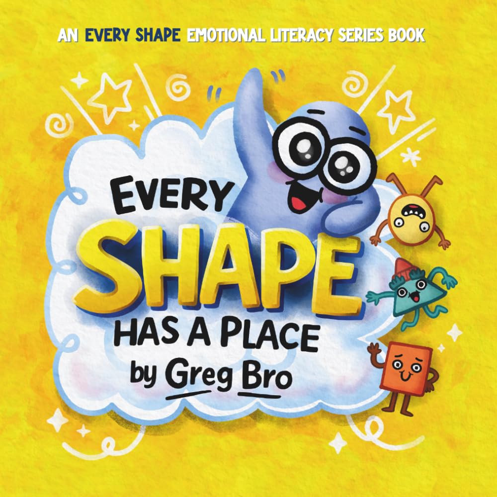 Every Shape Has a Place: A story about finding where you fit (Every Shape Emotional Literacy Series)