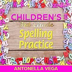 Children’s 3rd Grade Spelling Practice with 250+ Words Audiolibro Por Antonella Vega arte de portada