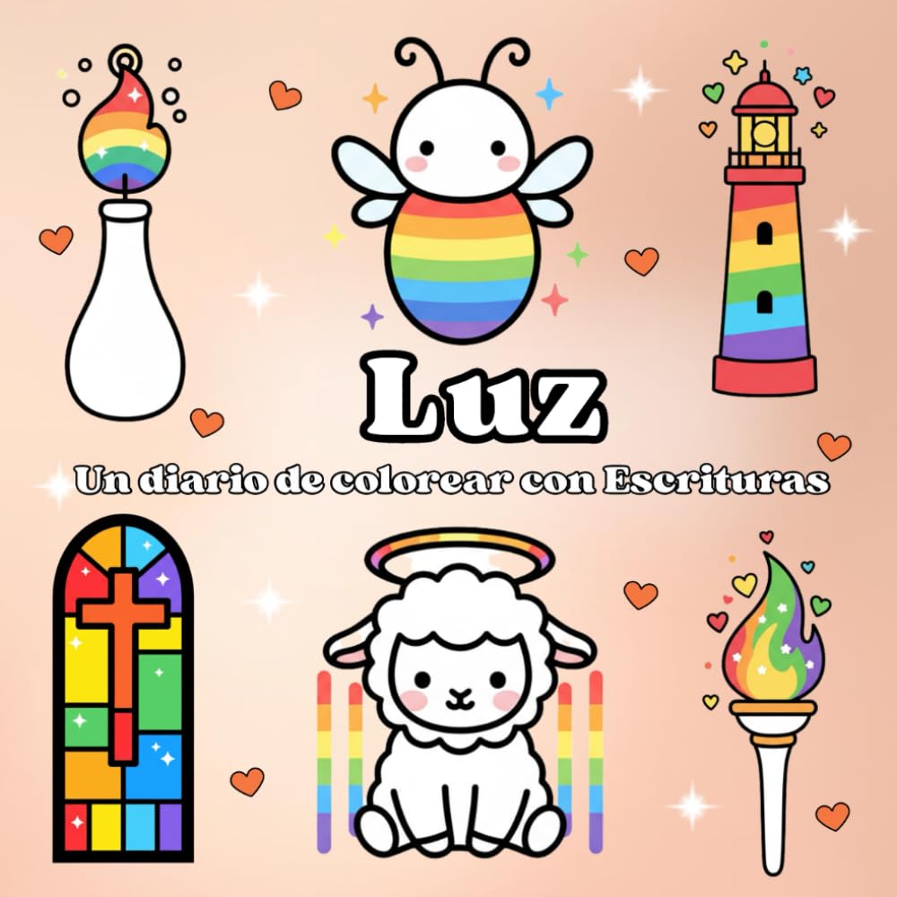 Luz Un Diario de Colorear con Escrituras: Una práctica creativa y espiritual para orar, meditar y encontrar renovación diaria (Diarios de Colorear con Escrituras)