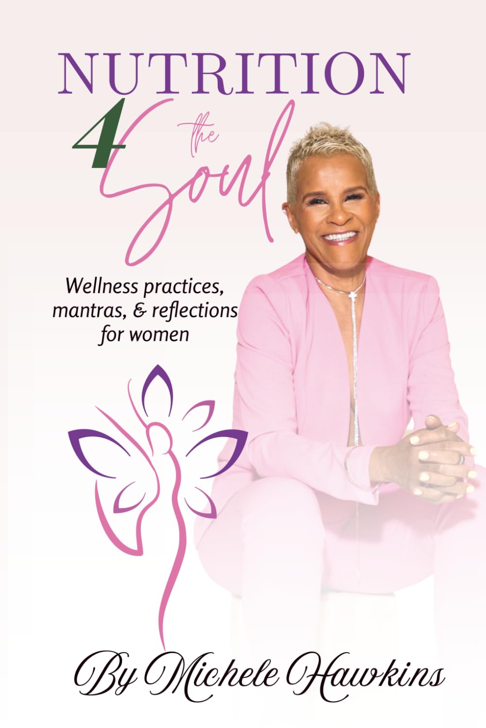 Nutrition 4 the Soul: Wellness practices, mantras, & reflections for women      Paperback – May 31, 2025