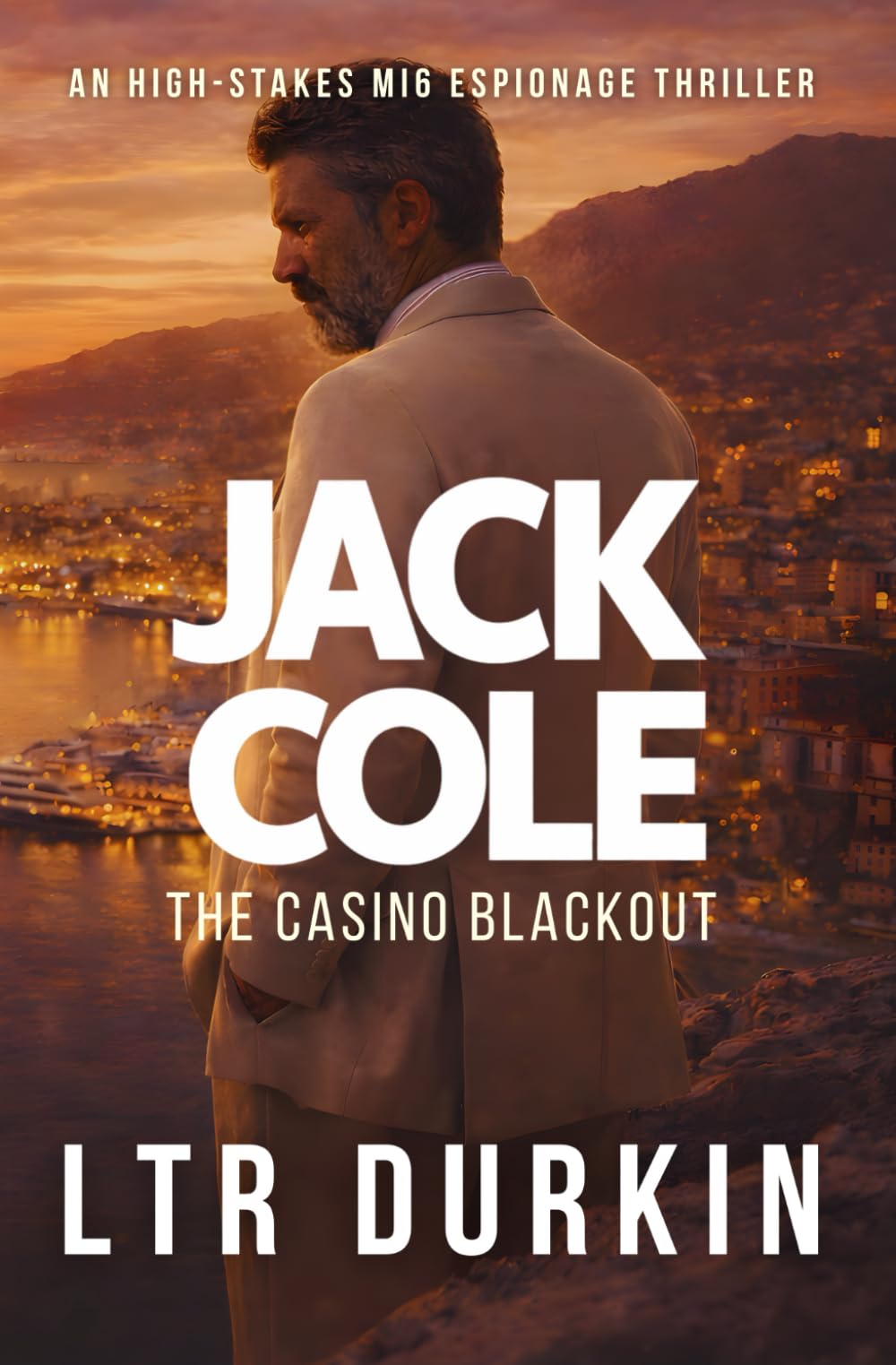 The Casino Blackout: A High-Stakes MI6 Action Thriller of Secrets and Sovereignty (Jack Cole)