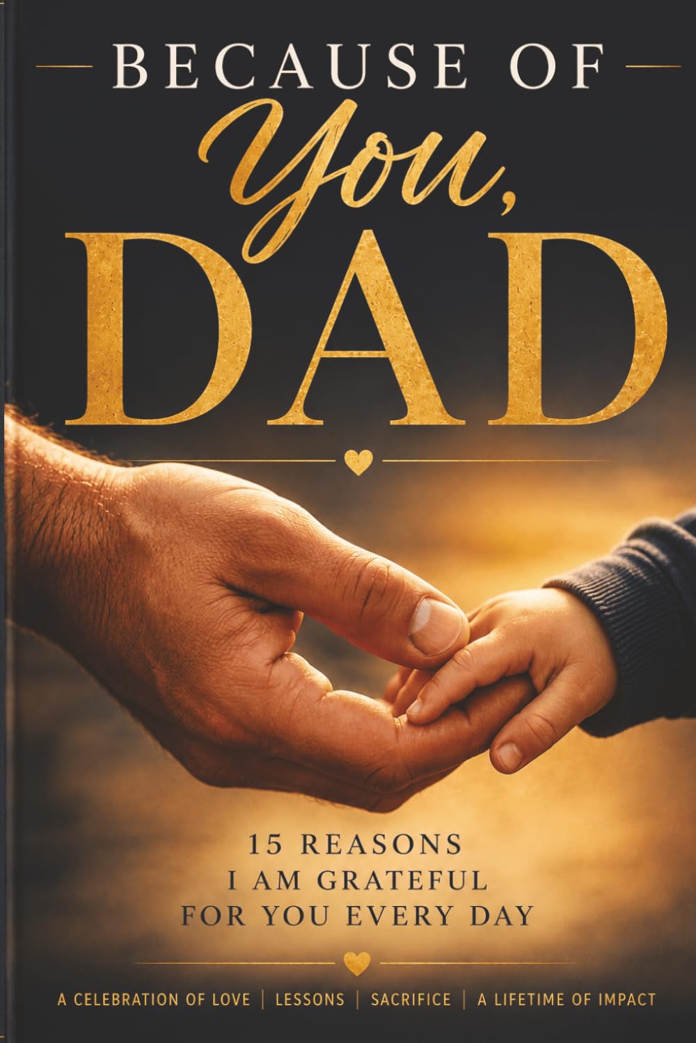 Because of You, Dad: 15 Reasons I Am Grateful Everyday