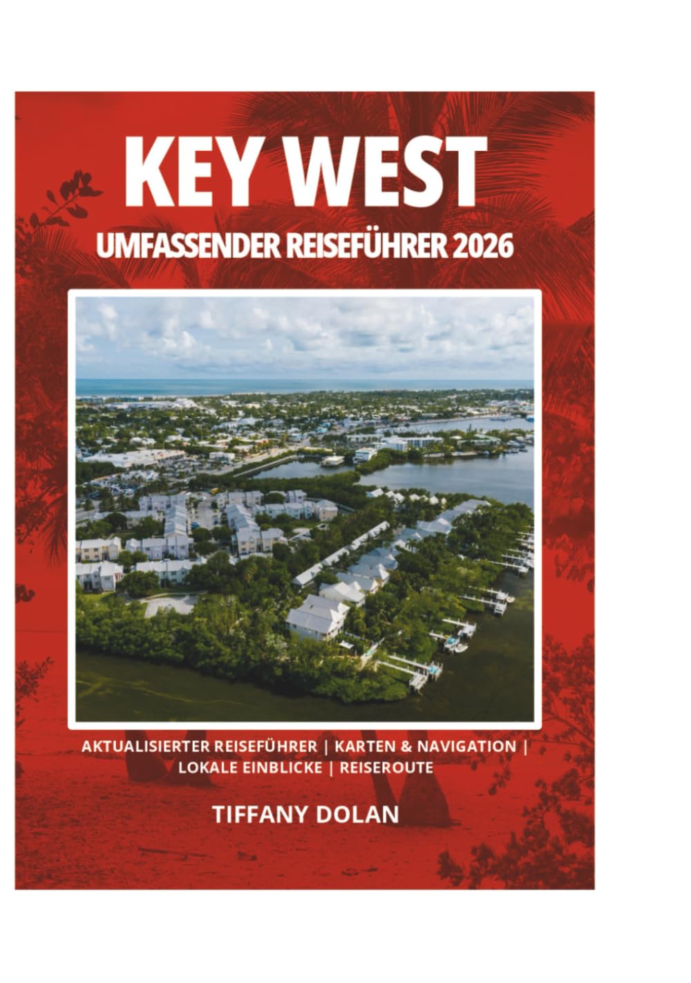KEY WEST UMFASSENDER REISEFÜHRER 2026