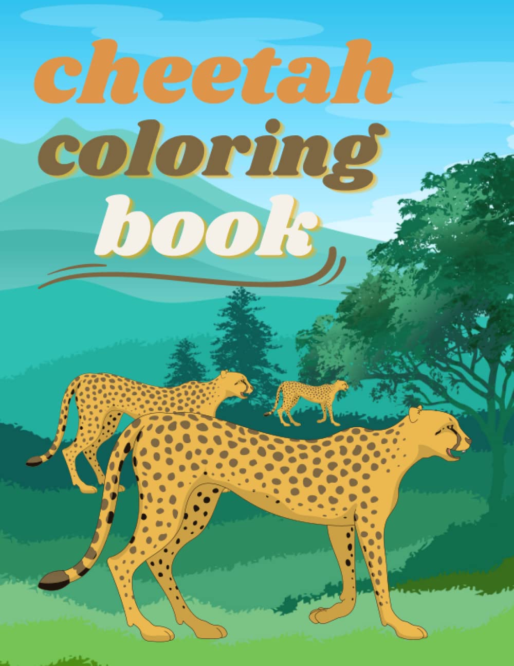Cheetah Coloring Book: Cheetah coloring and Activity Book for kids, adults, boys and Girls. Cute Cheetahs to Color. Perfect Gift For Cheetah Lovers