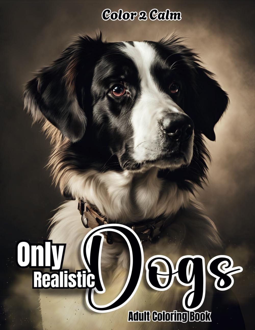 Only Realistic Dogs Coloring Book for Adults: Over 60 Beautiful and Unique realistic illustrations for Dog Lovers | Hours of Coloring, Stress & Anxiety Relief | Art therapy