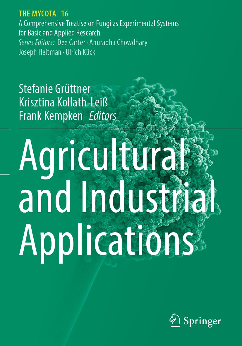 Agricultural and Industrial Applications (The Mycota, 16)